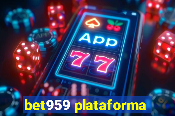 bet959 plataforma